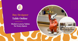 Buy Designer Tables Online: Modern Luxury Tables for Every Space