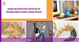 How Decorative Artifacts Transform Your Living Space