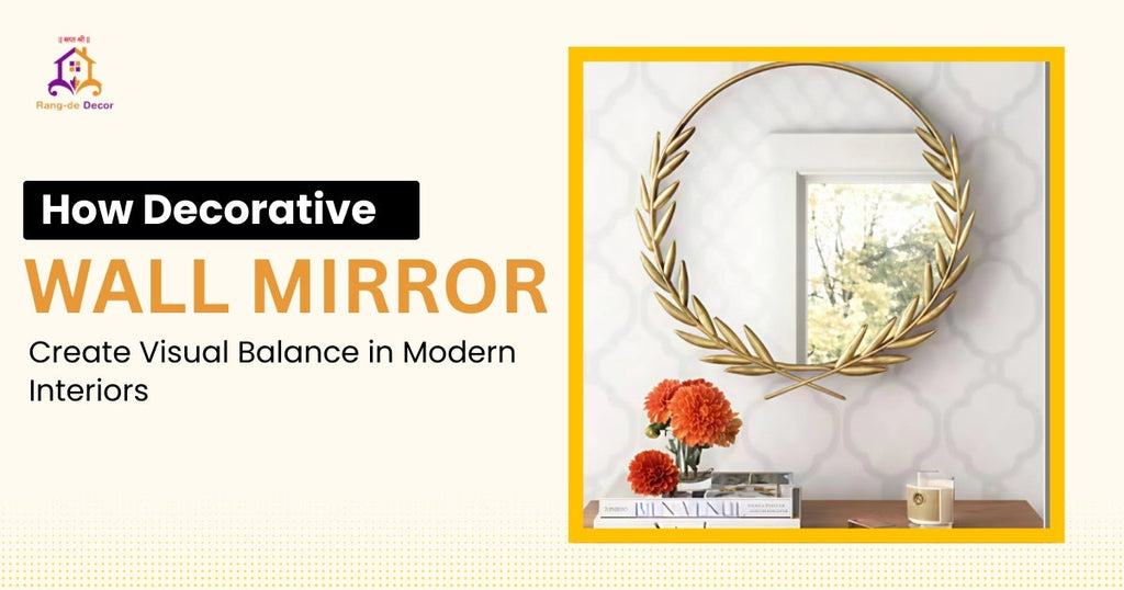 How Decorative Wall Mirrors Create Visual Balance in Modern Interiors
