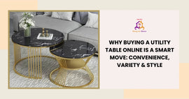 Why Buying Utility Table Online Is a Smart Move: Convenience, Variety & Style