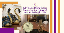 Why Home Decor Online Stores Are the Future of Interior Styling in 2026