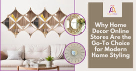 Why Home Decor Online Stores Are the Go-To Choice for Modern Home Styling