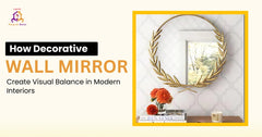 How Decorative Wall Mirrors Create Visual Balance in Modern Interiors